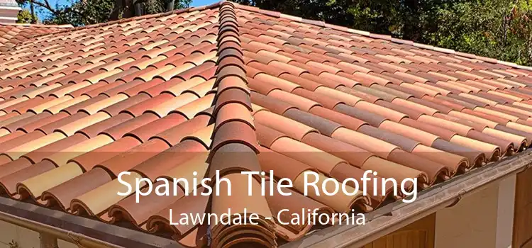 Spanish Tile Roofing Lawndale - California